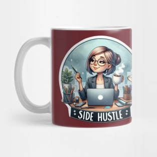 Side Hustle - Work From Home - Entrepreneur Mug